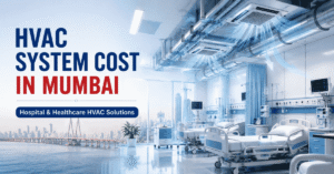 HVAC System Cost in Mumbai
